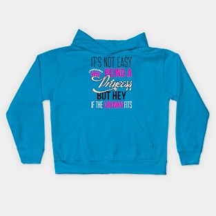 It's not easy being a princess Kids Hoodie